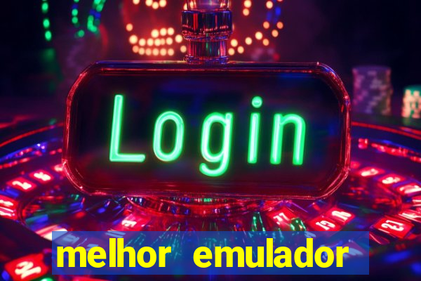 melhor emulador para pc fraco